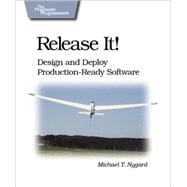 Release It! : Design and Deploy Production-Ready Software,9780978739218 Release It! : Design and Deploy Production-Ready Software,9780978739218
