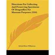 Directions for Collecting and Preserving Specimens of Dragonflies for Museum Purposes