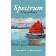 Spectrum : A Poetry Memoir