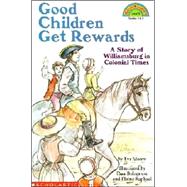Schol Rdr Lvl 4: Good Children Get Rewards a Story of Colonial Times A Story Of Colonial Times (level 1)