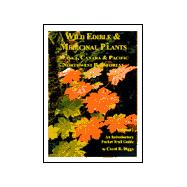 Wild Edible and Medicinal Plants Alaska, Canada and Pacific Northwest Rainforest Vol. 2 : An Introductory Pocket Trail Guide