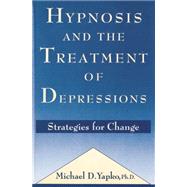 Hypnosis and the Treatment of Depressions: Strategies for Change