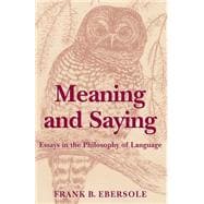 Meaning and Saying : Essays in the Philosophy of Language