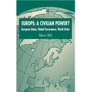 Europe: A Civilian Power? European Union, Global Governance, World Order