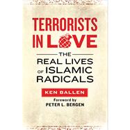Terrorists in Love : The Real Lives of Islamic Radicals