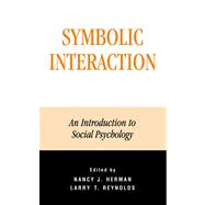 Symbolic Interaction An Introduction to Social Psychology