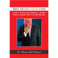 True Deceit False Love