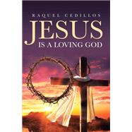 Jesus Is a Loving God