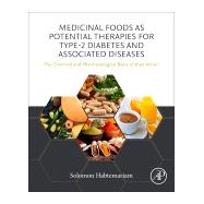 Medicinal Foods As Potential Therapies for Type-2 Diabetes and Associated Diseases