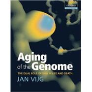 Aging of the Genome The Dual Role of DNA in Life and Death
