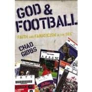 God and Football : Faith and Fanaticism in the SEC