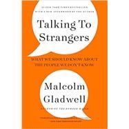 Talking to Strangers What We Should Know about the People We Don't Know,9780316299220