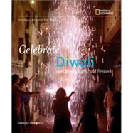 Holidays Around the World: Celebrate Diwali With Sweets, Lights, and Fireworks