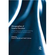 Ethnographies of Science Education: Situated Practices of Science Learning for Social/Political Transformation