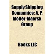 Supply Shipping Companies : A. P. Moller-Maersk Group