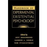 Handbook of Experimental Existential Psychology