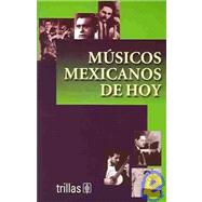 Musicos Mexicanos De Hoy