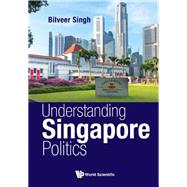 Understanding Singapore Politics