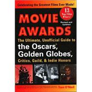 Movie Awards (Revised Edition) The Ultimate Unofficial GT Oscars gldn Globes Critics GuildIndie Honors