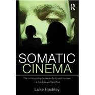 Somatic Cinema: The Relationship Between Body and Screen - A Jungian Perspective
