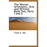 Werner Arithmetic, Oral and Written, Book Two, Parts I and II