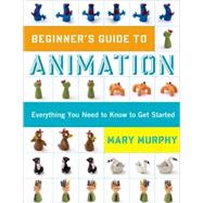 Animation : Everything You Need to Know to Get Started