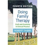 Doing Family Therapy Craft and Creativity in Clinical Practice