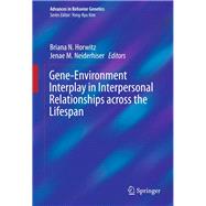 Gene-environment Interplay in Interpersonal Relationships Across the Lifespan