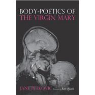 Body-Poetics of the Virgin Mary