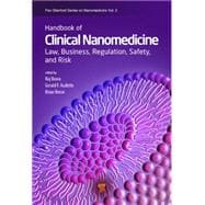 Handbook of Clinical Nanomedicine: Law, Business, Regulation, Safety, and Risk