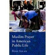 Muslim Prayer in American Public Life