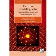 Electron Crystallography Electron Microscopy and Electron Diffraction