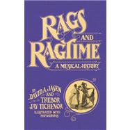 Rags and Ragtime A Musical History
