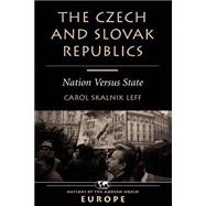 The Czech And Slovak Republics: Nation Versus State