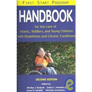 First Start Program : Handbook for the Care of Infants, Toddlers, and Young Children with Disabilities and Chronic Conditions