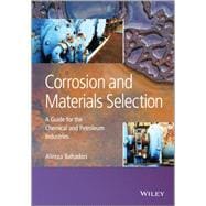 Corrosion and Materials Selection A Guide for the Chemical and Petroleum Industries