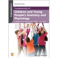 Fundamentals of Children and Young People's Anatomy and Physiology A Textbook for Nursing and Healthcare Students