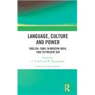 Language, Culture and Power: EnglishûTamil in Modern India, 1900 to Present Day