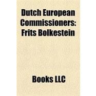 Dutch European Commissioners : Frits Bolkestein, Neelie Kroes, Sicco Mansholt, Hans Van Den Broek, Frans Andriessen, Pierre Lardinois