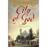 City of God A Novel of Passion and Wonder in Old New York