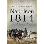 Napoleon 1814 : The Defence of France