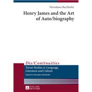 Henry James and the Art of Auto/Biography