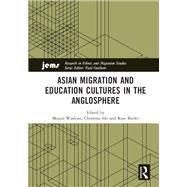 Asian Migration and Education Cultures in the Anglosphere