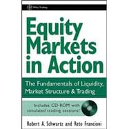 Equity Markets in Action The Fundamentals of Liquidity, Market Structure & Trading + CD