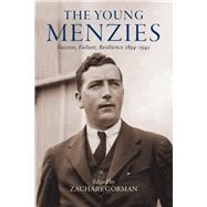 The Young Menzies Success, Failure, Resilience 1894-1942,9780522879223