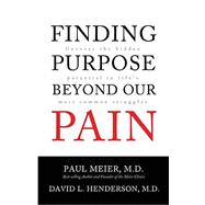 Finding Purpose Beyond Our Pain : Uncover the Hidden Potential in Life's Most Common Struggles