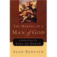 Making of a Man of God : Lessons from the Life of David
