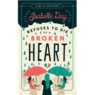 Isabelle Day Refuses to Die of a Broken Heart