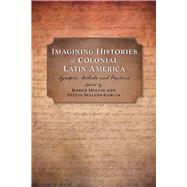 Imagining Histories of Colonial Latin America,9780826359223