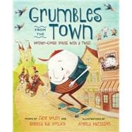 Grumbles from the Town Mother-Goose Voices with a Twist